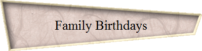 Family Birthdays